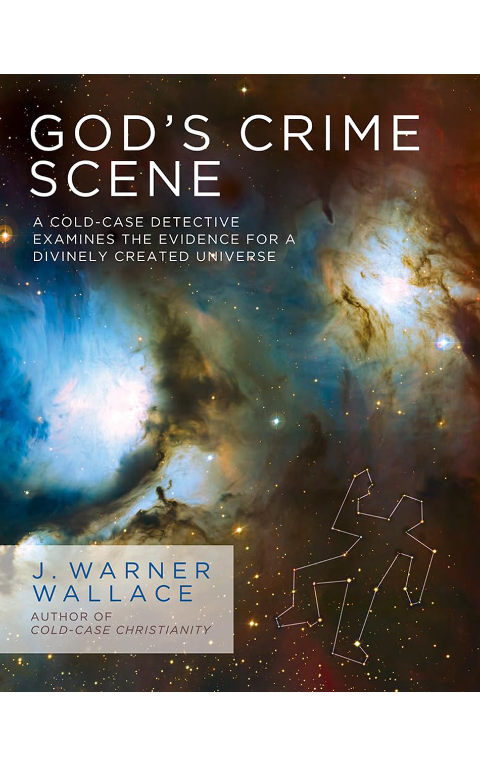 God's Crime Scene:Cold-Case Evidence for Divinely Created Universe by
   J. Warner Wallace