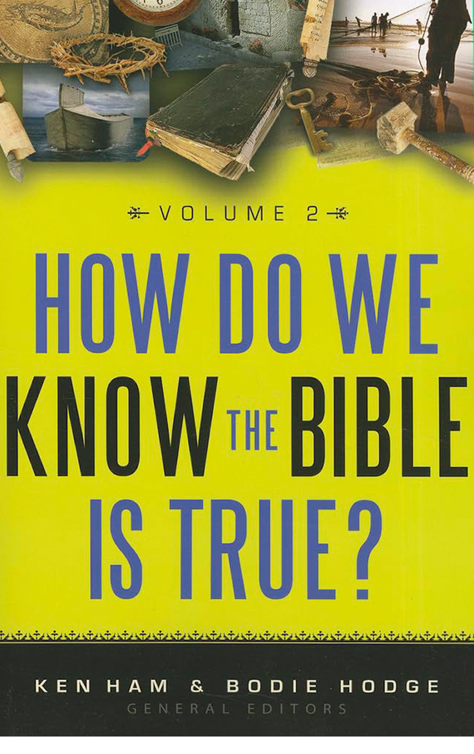How Do We Know the Bible is True? Vol 2