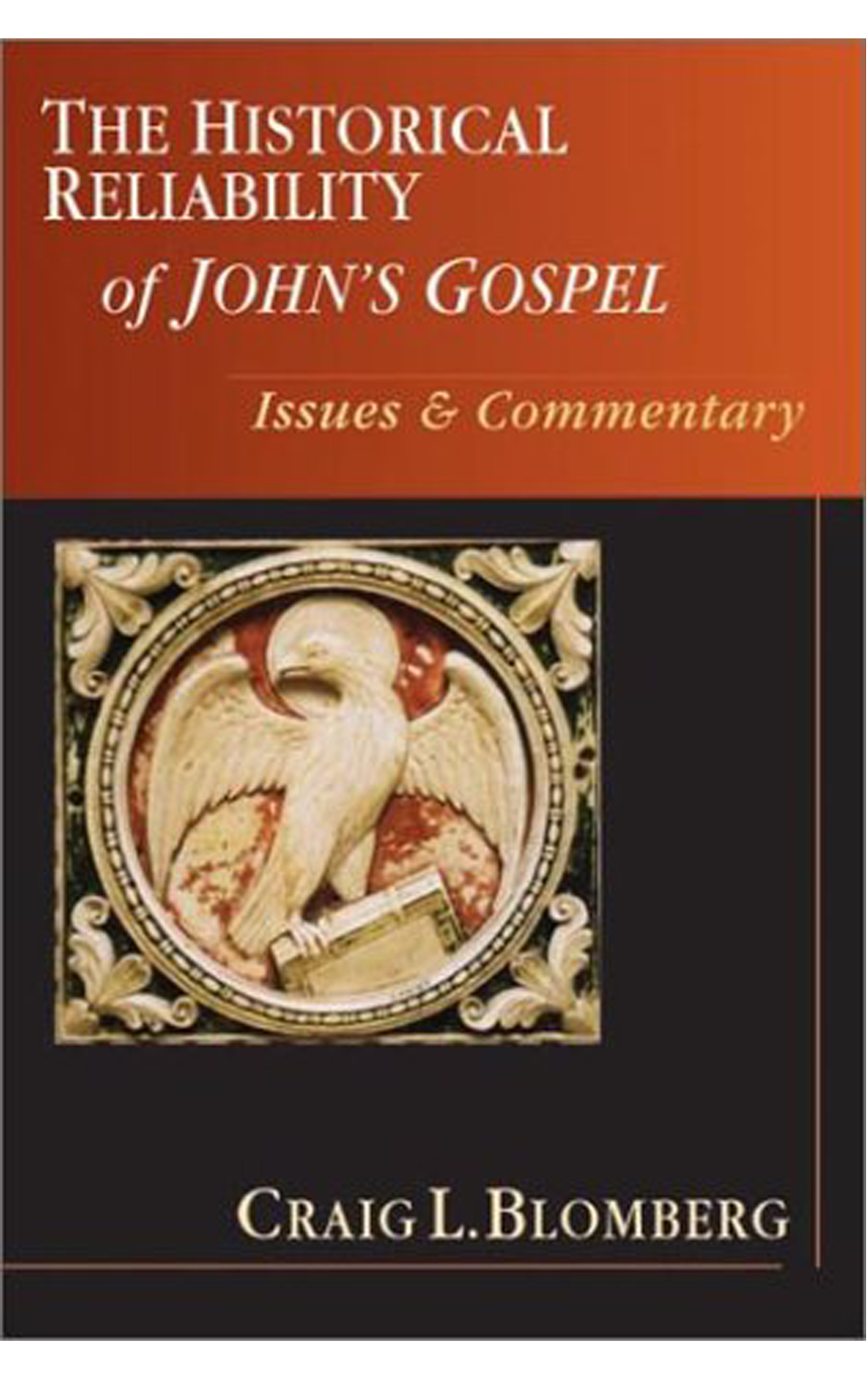 The Historical Reliability of John’s Gospel