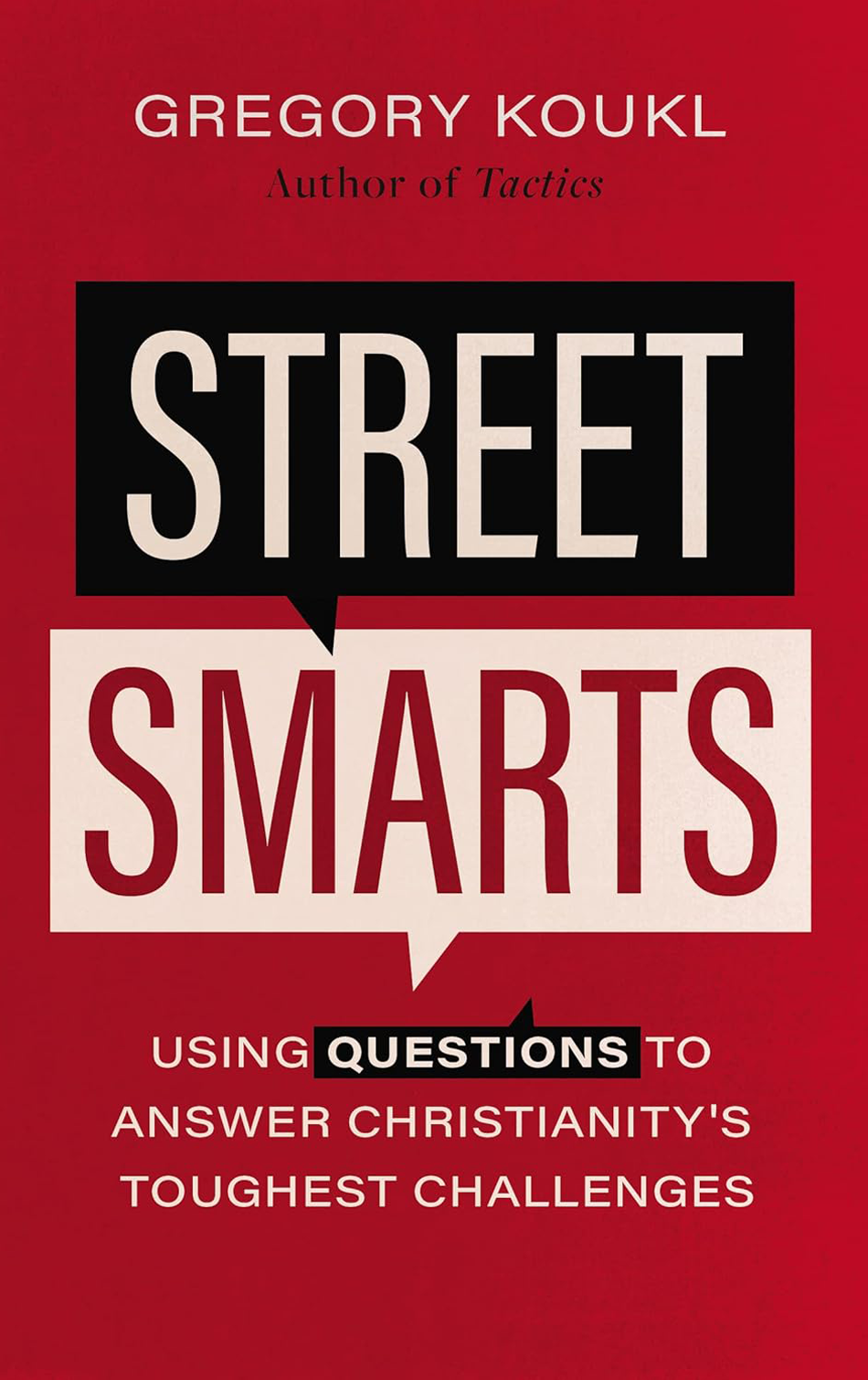 Street Smarts by
   Gregory Koukl